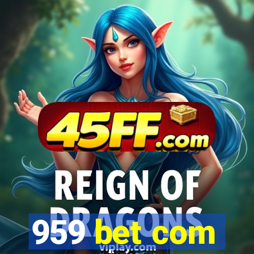 959 bet com